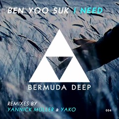 Ben Yoo Suk  - I Need (Yannick Müller Remix)