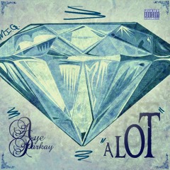 AYE PARKAY - A LOTTA (Prod. By Trap Mafia)