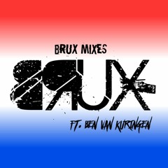BRUX Mixes (Ft. Ben Van Kuringen)