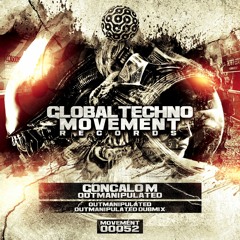 GONCALO M - Outmanipulated - Global Techno Movement Rec