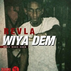 Revla - Wiya Dem (Wicked Wicked Riddim) (YOUNG VIBES PRODUCTION)