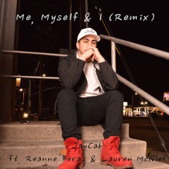 G-Eazy - Me, Myself & I (Remix Ft. Reanne Feras & Lauren McNiel)