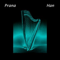 Prana Han - version for Harp, Cello and Electro