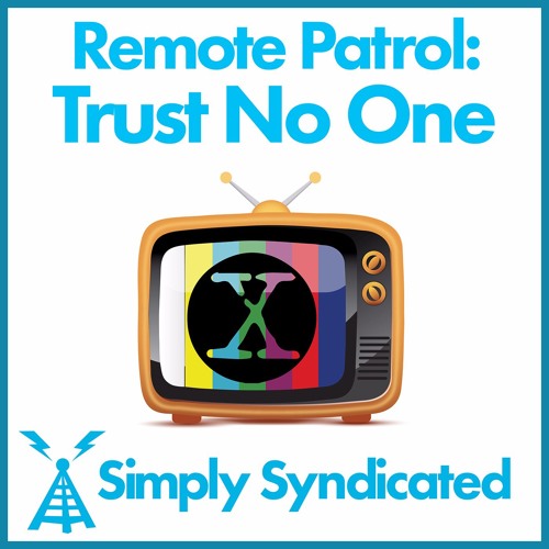 Remote Patrol: Trust No One - Pilot