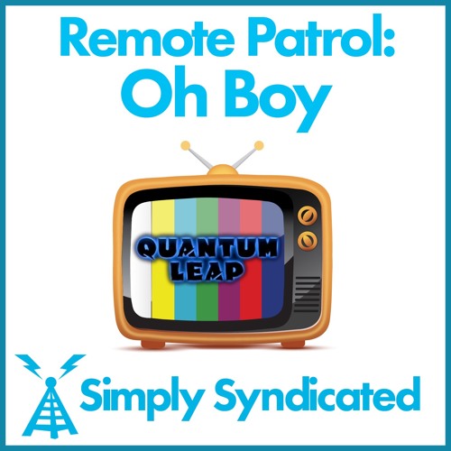Remote Patrol: Oh Boy - Pilot