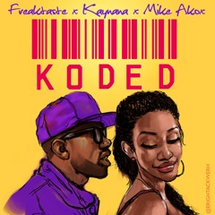Koded - Freaktaste X Mike Akox X Kaynana