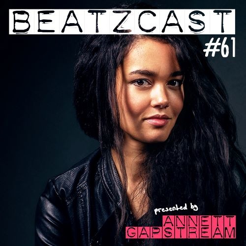 Annett Gapstream - BEATZCAST 61