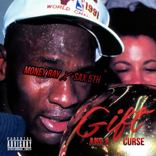Money Ray x Sax 5TH   "Gift and a Curse''