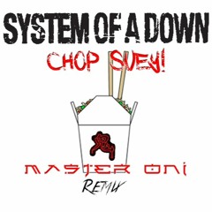 System Of A Down - Chop Suey! (Oni Remix)