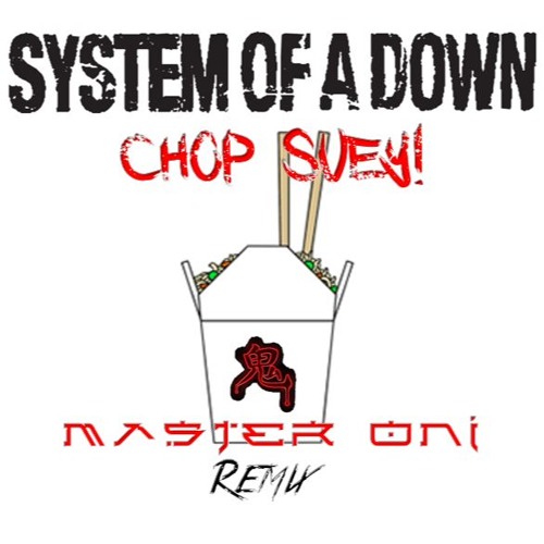 System Of A Down - Chop Suey! (Oni Remix)