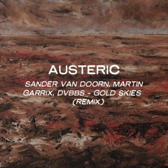 Sander van Doorn ft. Martin Garrix & DVBBS - Gold Skies (Austeric Remix)