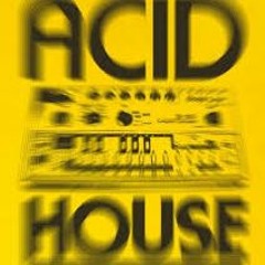 Chicago Original Acid Rave House Mix (1988-1990)