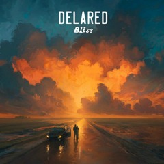 Delared - Bliss (Original Mix)