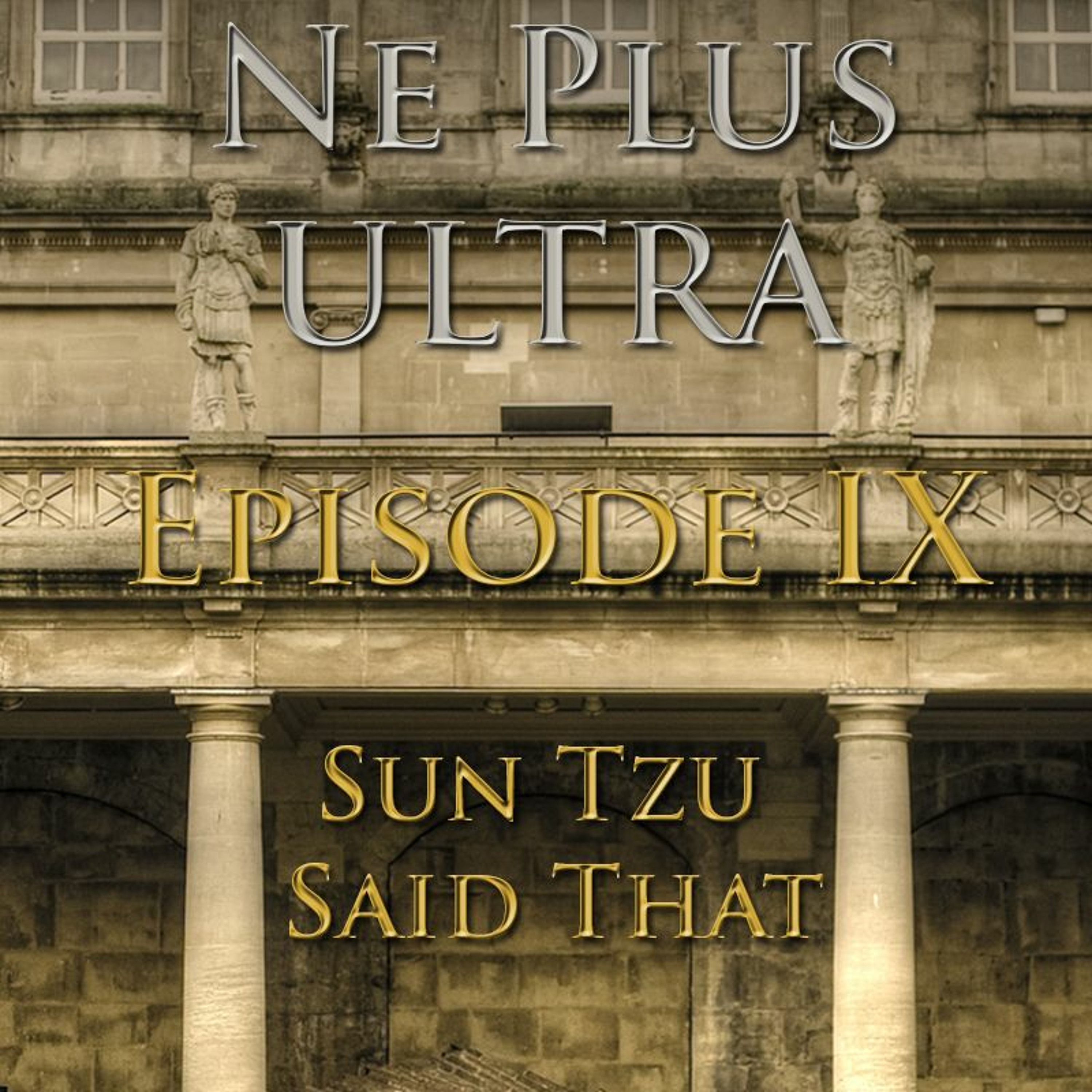 Ne Plus Ultra - Episode 9: Sun Tzu Said That episode artwork