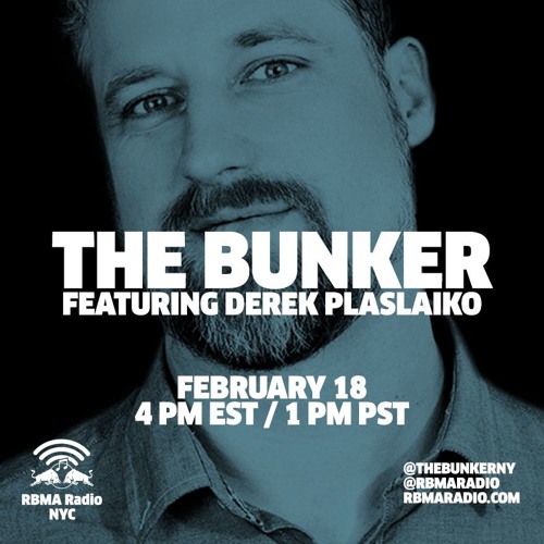 The Bunker on RBMA Radio: Derek Plaslaiko 2/18/2016