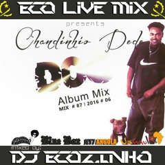 Chandinho Dede - Dog (1996) Album Mix 2016 - Eco Live Mix Com Dj Ecozinho
