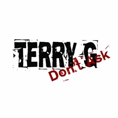 Terry G - Every F*ckin' Day!