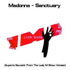 Madonna - Sanctuary (Guyom's Souvenir From The Lady M Show Version)