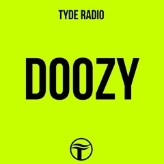 TYDE Radio 028: DOOZY