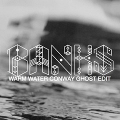 Warm Water (Conway Ghost Edit)