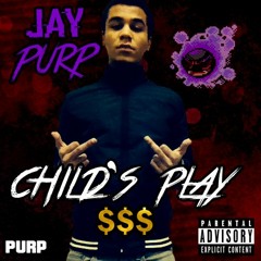 Jay Purp - Child's Play [Prod. By Jay Purp]