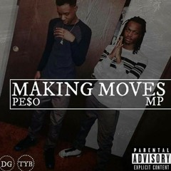 MP ft. Pe$o - Making Moves