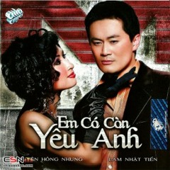 Em Co Con Yeu Anh - Lam Nhat Tien  + Nguyen Hong Nhung