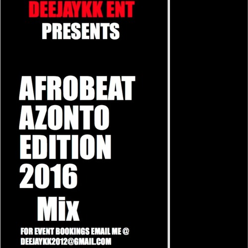 Afrobeat Azonto Edition 2016 Pt 1 BY DEEJAYKKGH