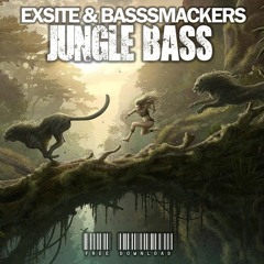 Exsite & BassSmackers - Jungle Bass (Original Mix) SUPPORTED BY WEE-O