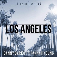 Danny Darko Feat Hannah Young - Los Angeles (Dasquo Remix)