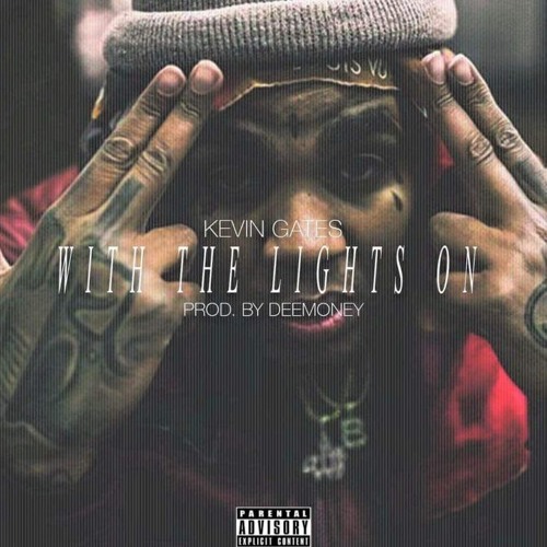 Kevin Gates - With The Lights On (DigitalDripped.com)