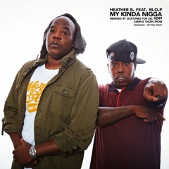 Heather B. feat. M.O.P - My Kinda Nigga • Remix (prod. by sicktunes)