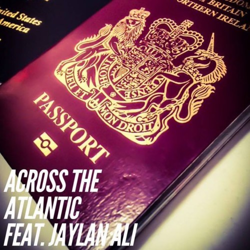 across-the-atlantic-featuring-jaylan-ali