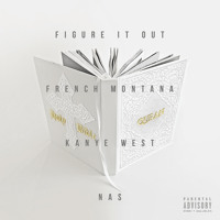 French Montana - Figure It Out (Ft. Kanye West & Nas)