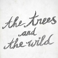The Trees & The Wild - Kata