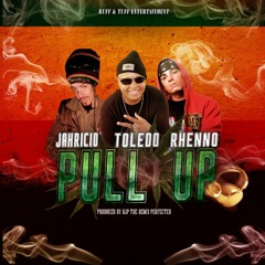 Toledo Ft. Jahricio & Rhenno - Pull Up (Prod. X DJP)
