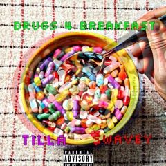 Drugz 4 Breakfast Ft. Tilla (Prod.By MJ Nichols)