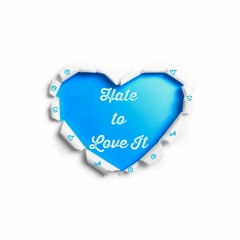 Hate to Love It [prod. NewDerseyBeats]