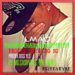 PROJEK THE KING DISS BY M$.CA$HVILLE THE FINE$T - 2016