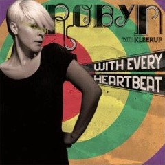 Robyn - With Every Heartbeat (Magdelayna Bootleg)