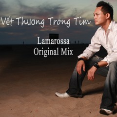 Vết Thương Trong Tim  Lamarossa Original Mix