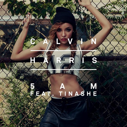 5 AM - Calvin Harris (Ft. Tinashe)