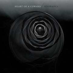 Heart of a Coward - Severance