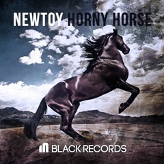 Newtoy - Horny Horse (Original Mix) @2016. 02. 26 Release