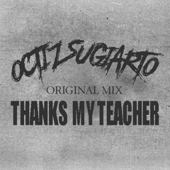 THANKS MY TEACHER - OCTIZ - (Original Mix)