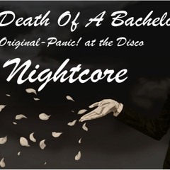 Death Of A Bachelor Nightcore