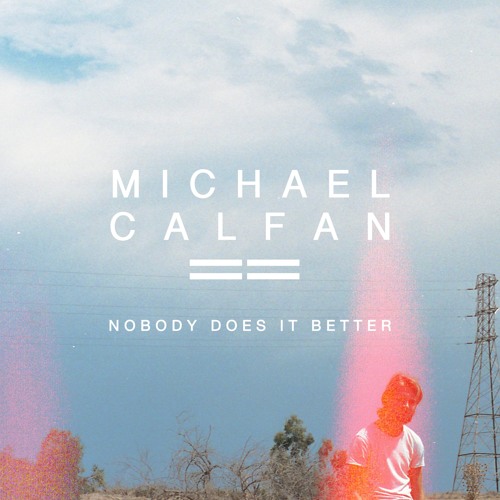 Stream Michael Calfan - Nobody Does It Better by Michael Calfan | Listen  online for free on SoundCloud