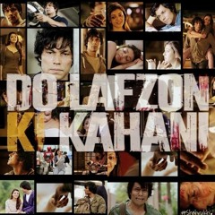 Kuch Toh Hain - Do Lafzon Ki Kahaani Full Song