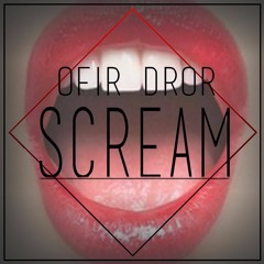 Ofir Dror - Scream (Original Mix)