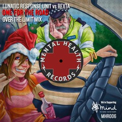 Lunatic Response Unit vs Bexta - One For The Road (Over The Limit Mix)